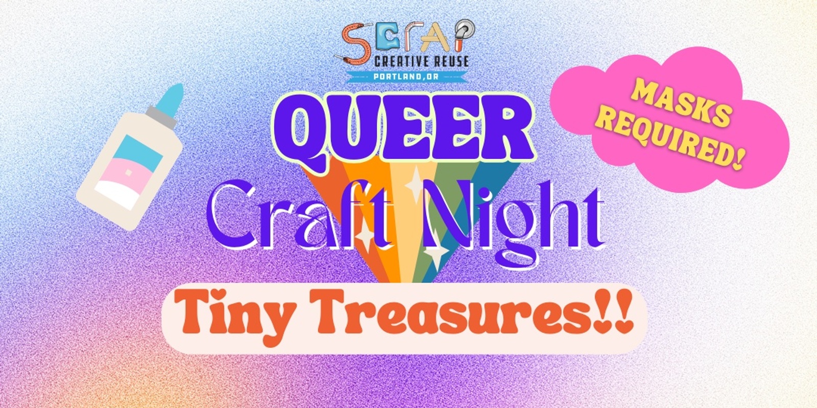 Banner image for SCRAP Queer Craft Night: Tiny Treasures! Tues., April 16 (MASKS-REQUIRED EVENT!)