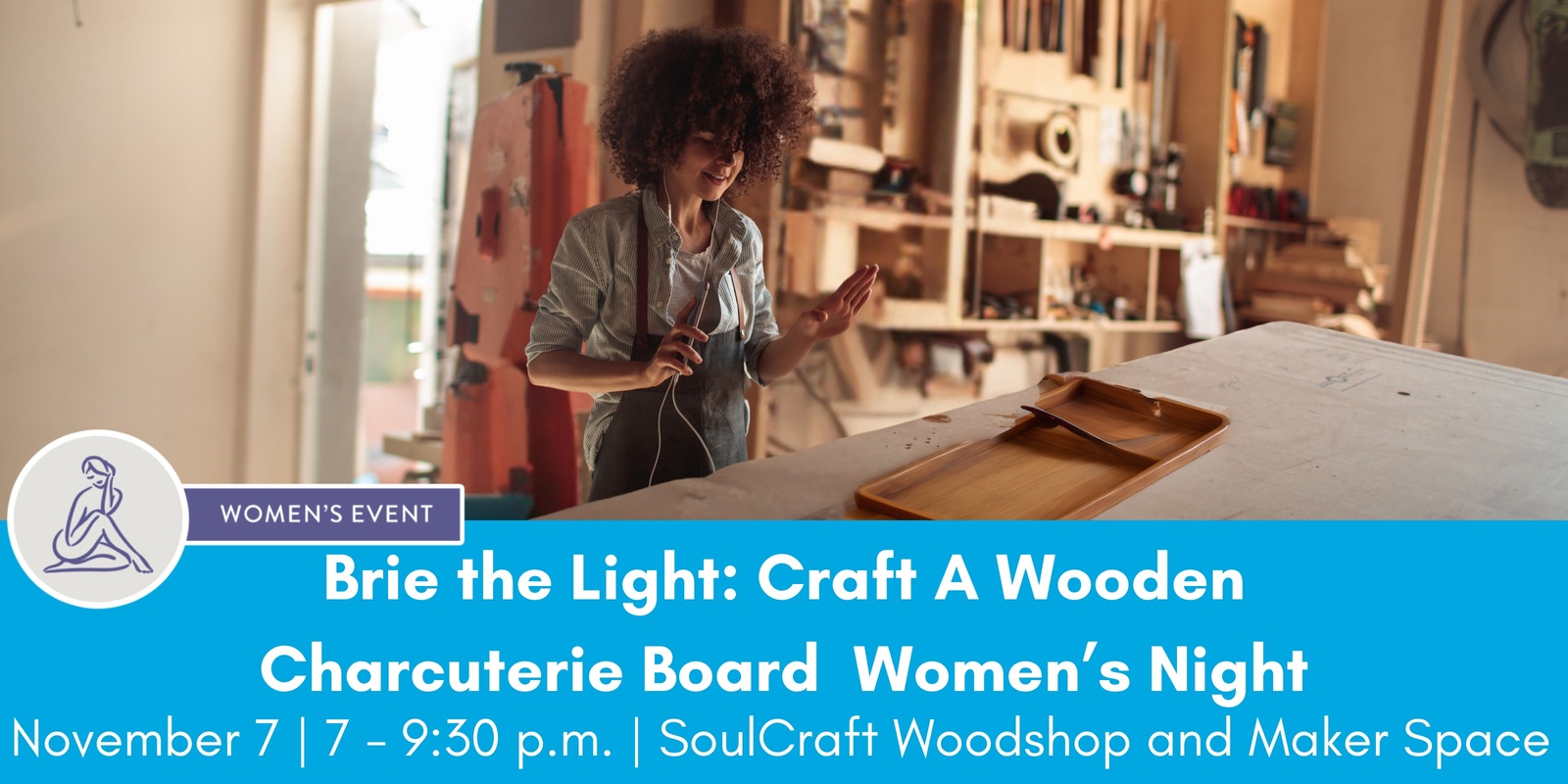 Banner image for Brie the Light: Craft A Wooden Charcuterie Board  Women’s Night