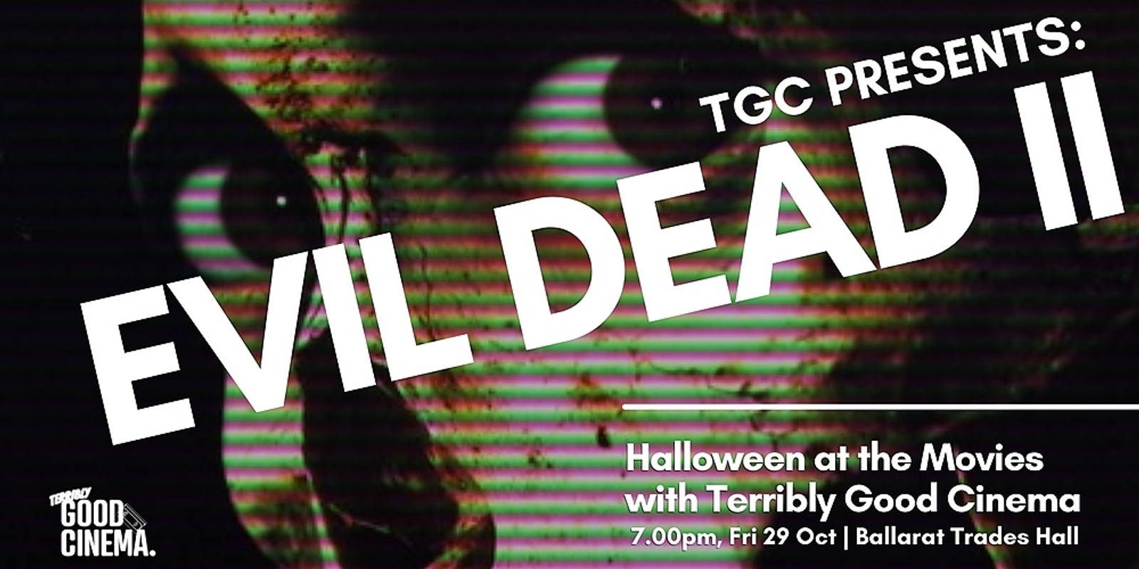 Banner image for SOLD OUT Terribly Good Cinema presents: Evil Dead 2 (1987)