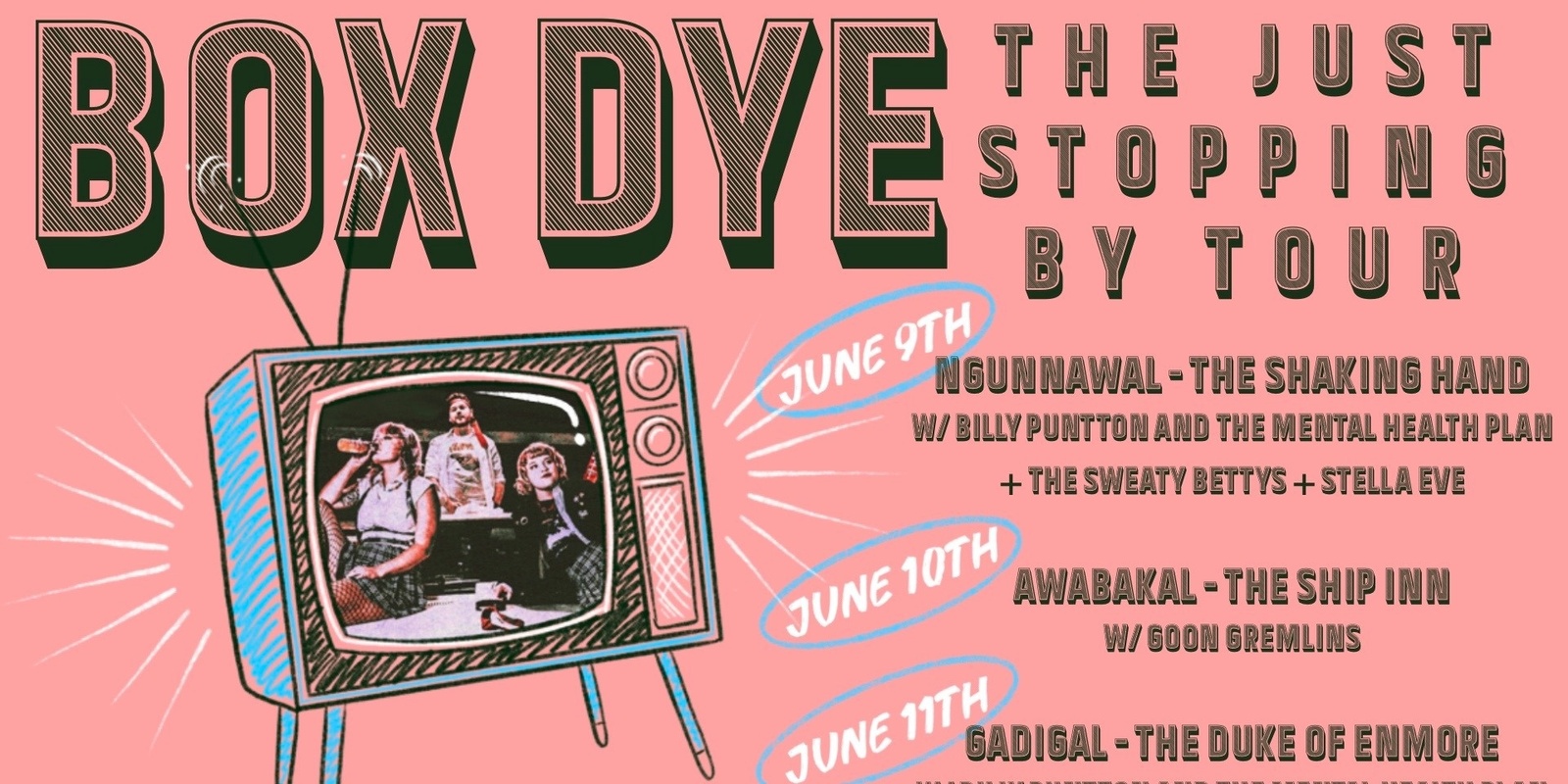 Banner image for BOX DYE: The Just Stopping By Tour