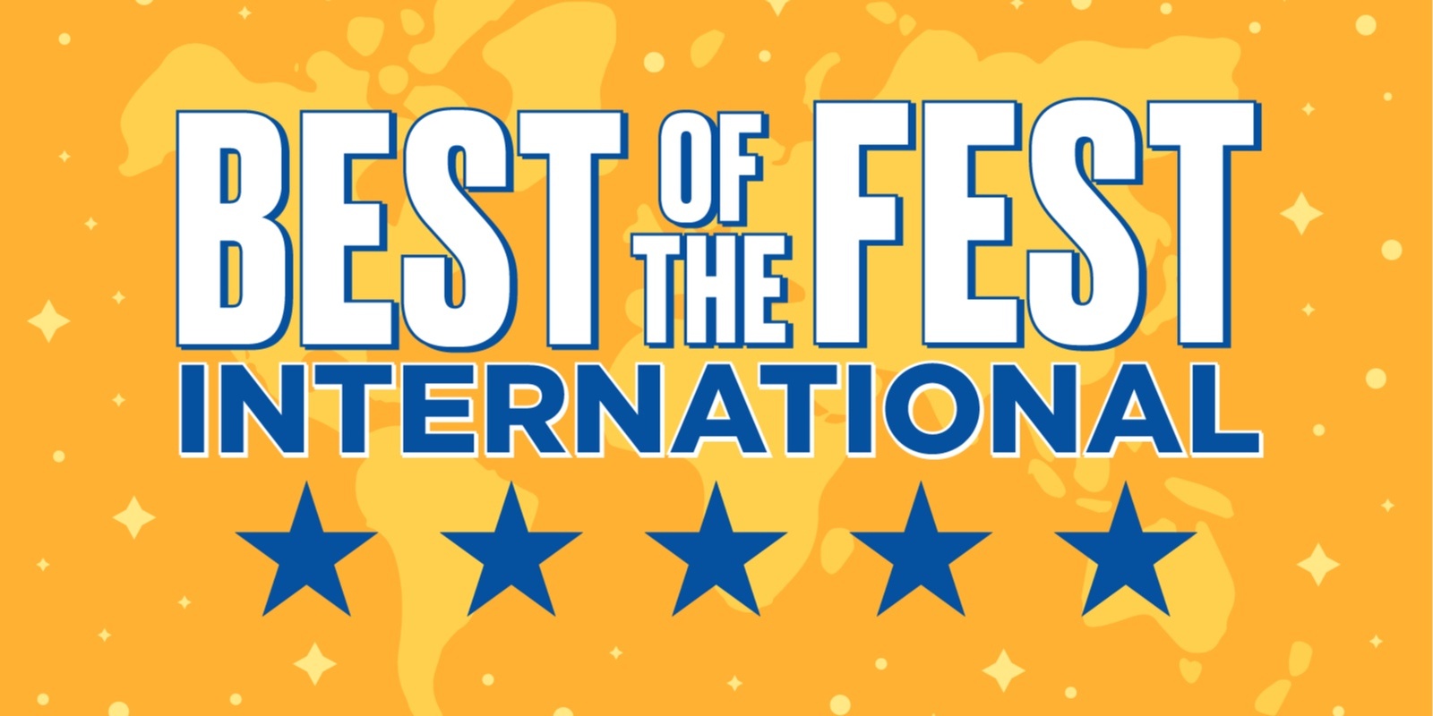 Banner image for BEST OF THE FEST INTERNATIONAL