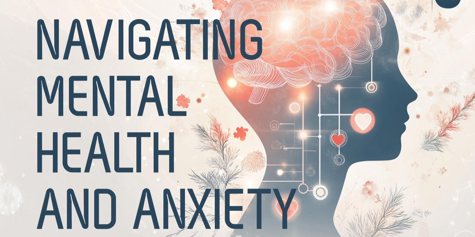 Banner image for FREE SESSION: Navigating Mental Health and Anxiety: Tools for Resilience and Support