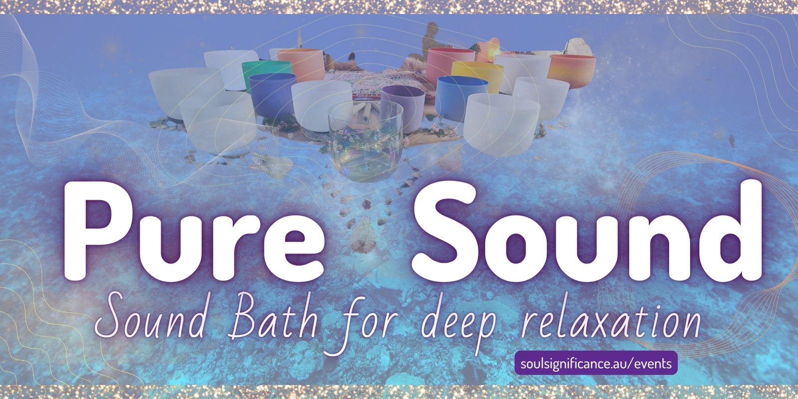 Banner image for Pure Sound - Sound Bath for Deep Relaxation