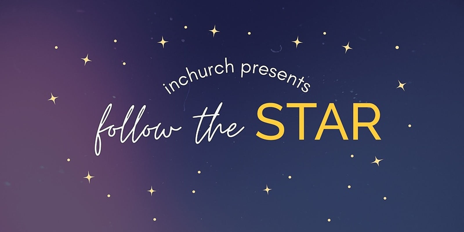 Banner image for Follow the Star -  Session 3 (7:30pm) 