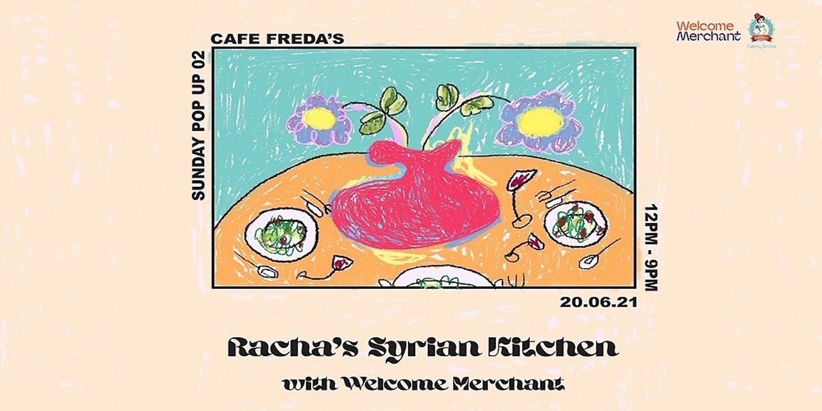 Banner image for Cafe Freda's Sunday Pop Up #2 - Racha's Syrian Kitchen & Welcome Merchant