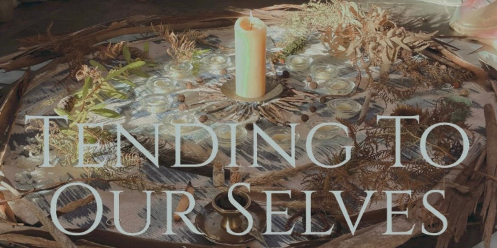 Banner image for Tending to Our Selves