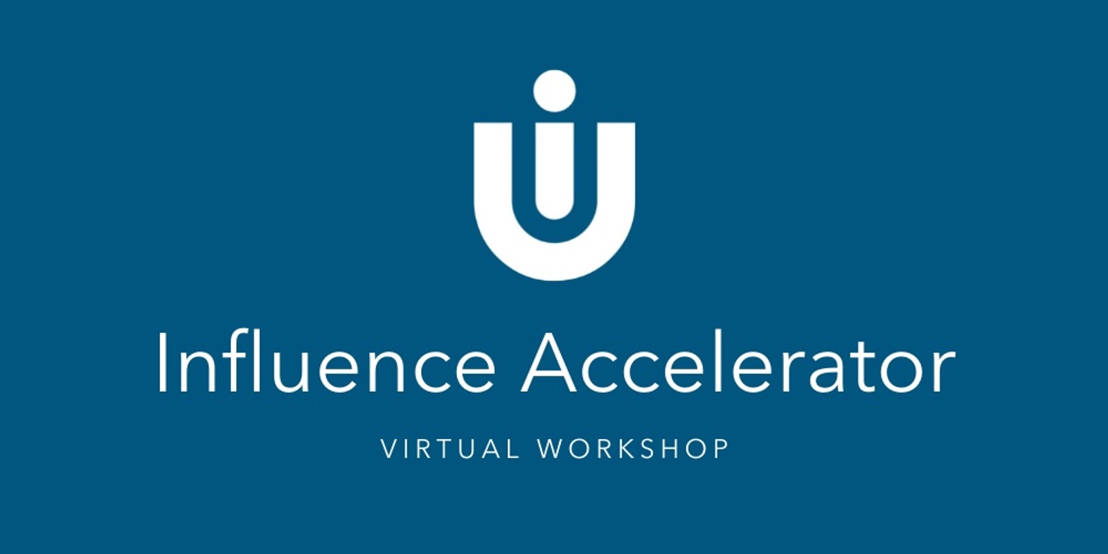 Banner image for Influential U Workshop: February Virtual Influence Accelerator