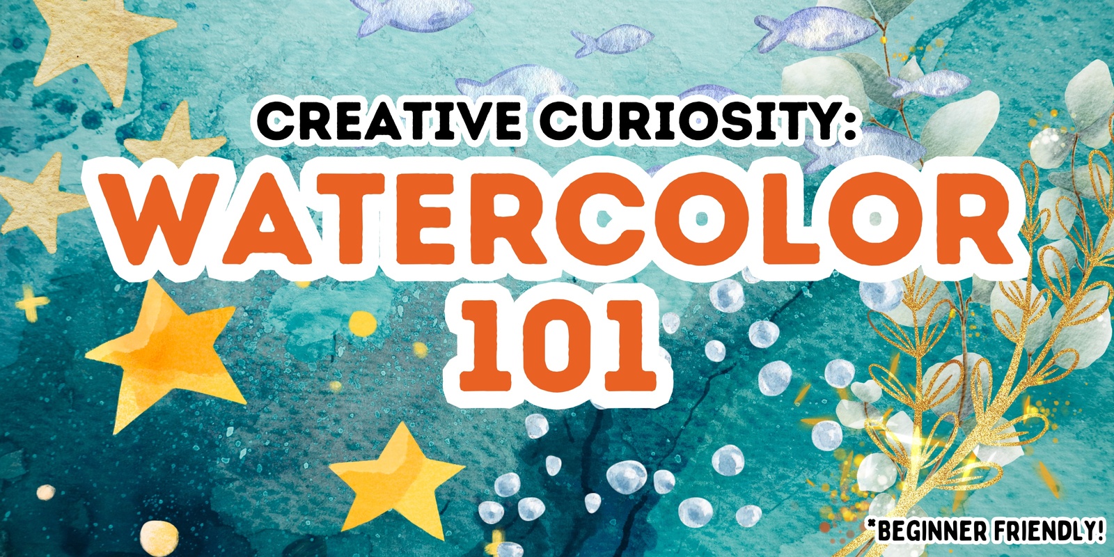 Banner image for Creative Curiosity: Watercolor 101