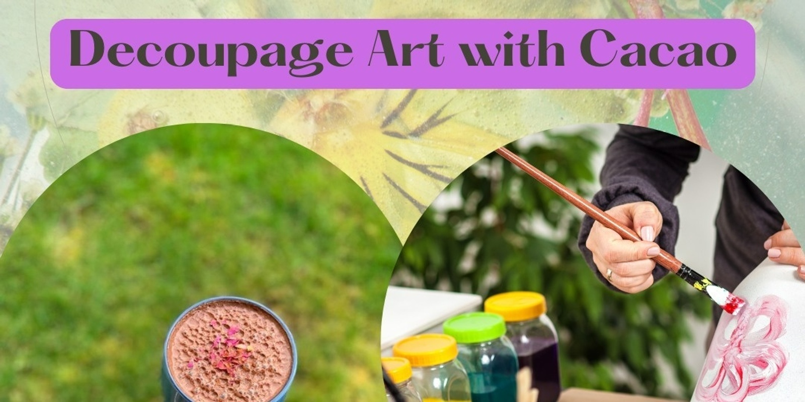 Banner image for Decoupage Art and Cacao Ceremony