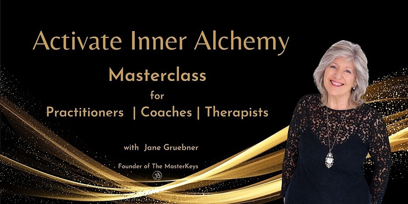 Banner image for ACTIVATE INNER ALCHEMY - Therapists - Coaches - Healers - Practitioners -  Learn a new paradigm transformational method for clients 