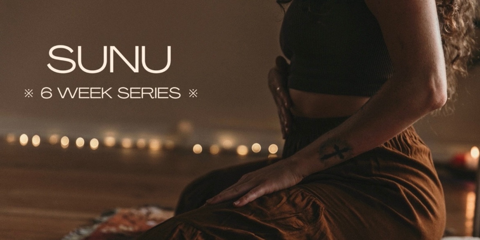 Banner image for SUNU 6 WEEK SERIES 