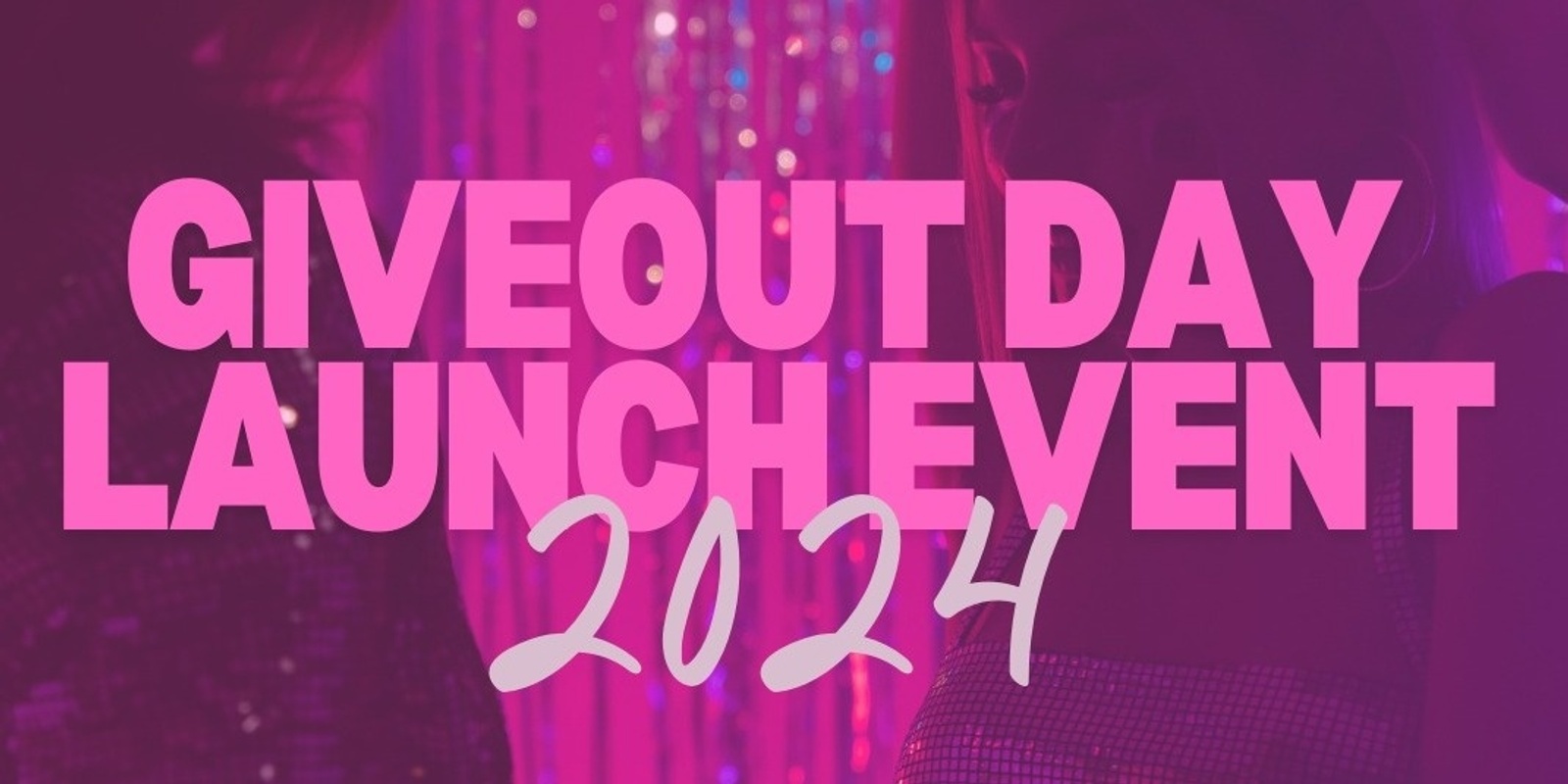 Banner image for GiveOUT Day 2024 Launch Event