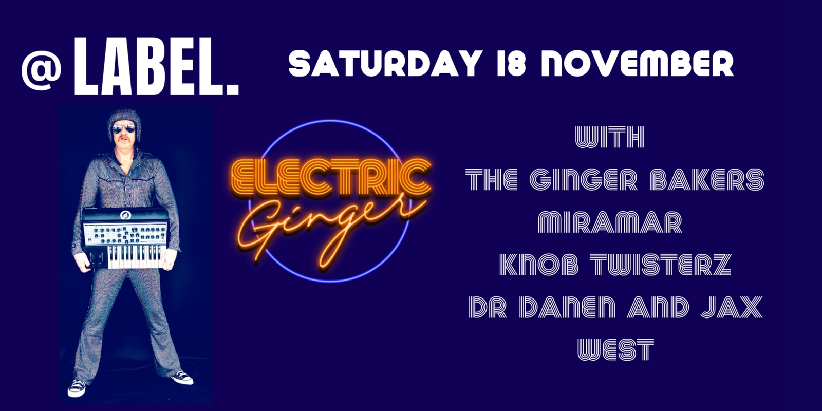 Banner image for ELECTRIC GINGER + KNOB TWISTERZ + MIRAMAR + THE GINGER BAKERS + DJ DANEN AND JAX WEST 