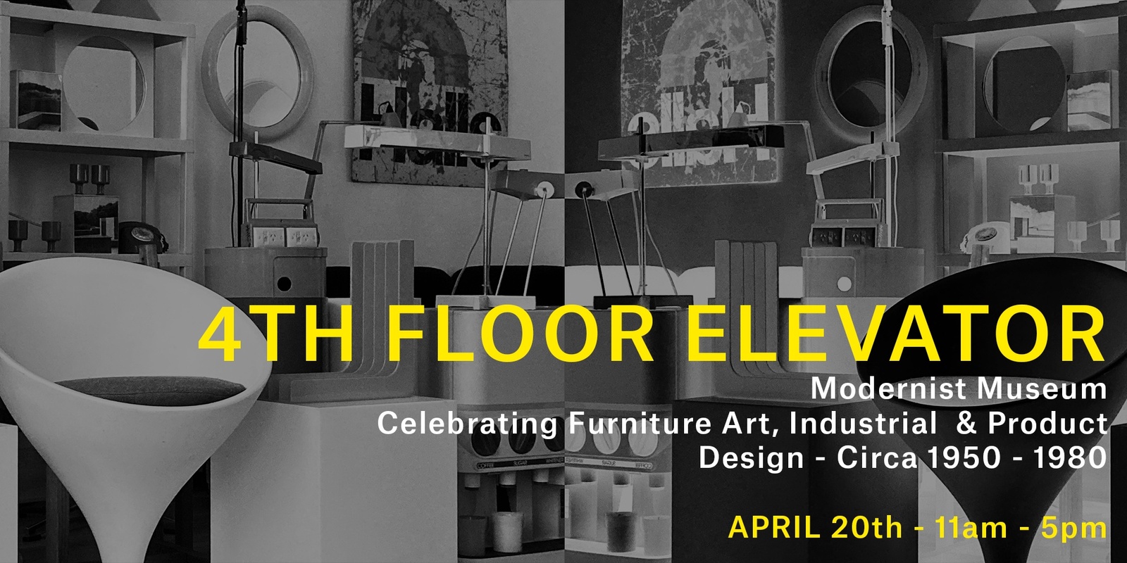 Banner image for 4FE Modernist Museum - Celebrating Furniture Art, Product & Industrial Design from around the globe - April 20th