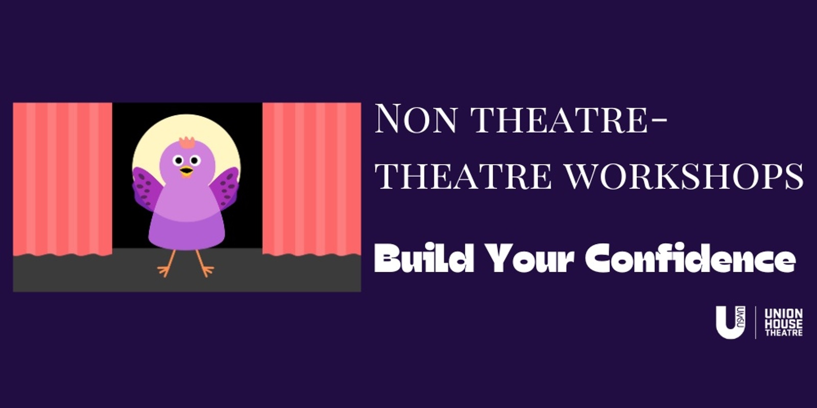 Banner image for Build Your Confidence : Non-Theatre Theatre Workshops