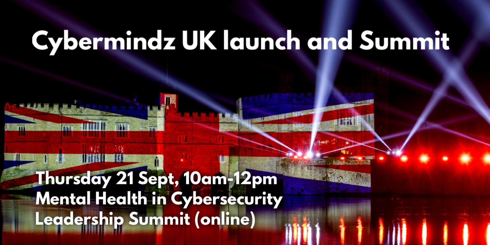 Banner image for UK Mental Health in Cybersecurity Leadership Summit + UK launch of Cybermindz