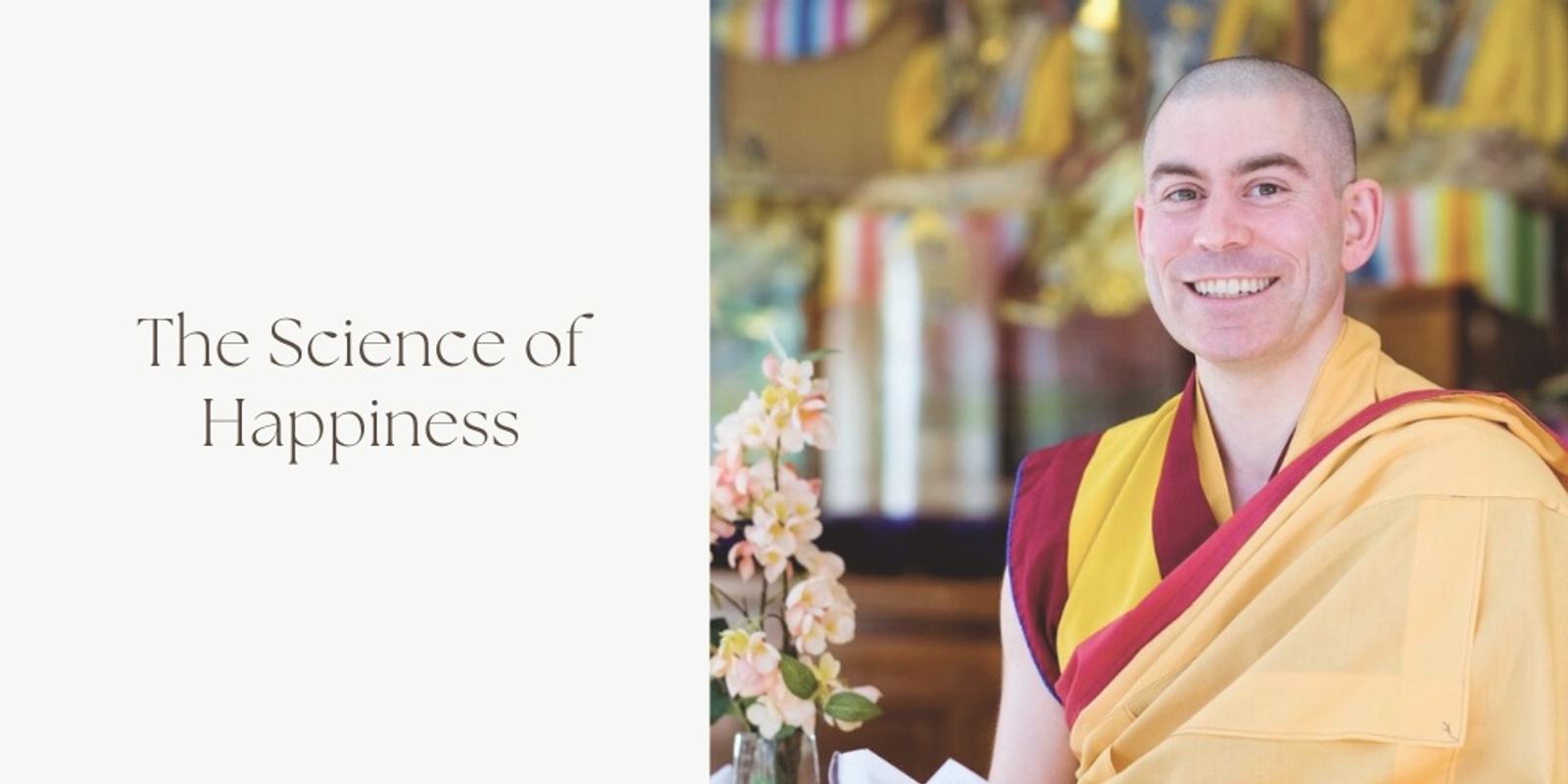 Banner image for The Science of Happiness with Gen Kelsang Rabten