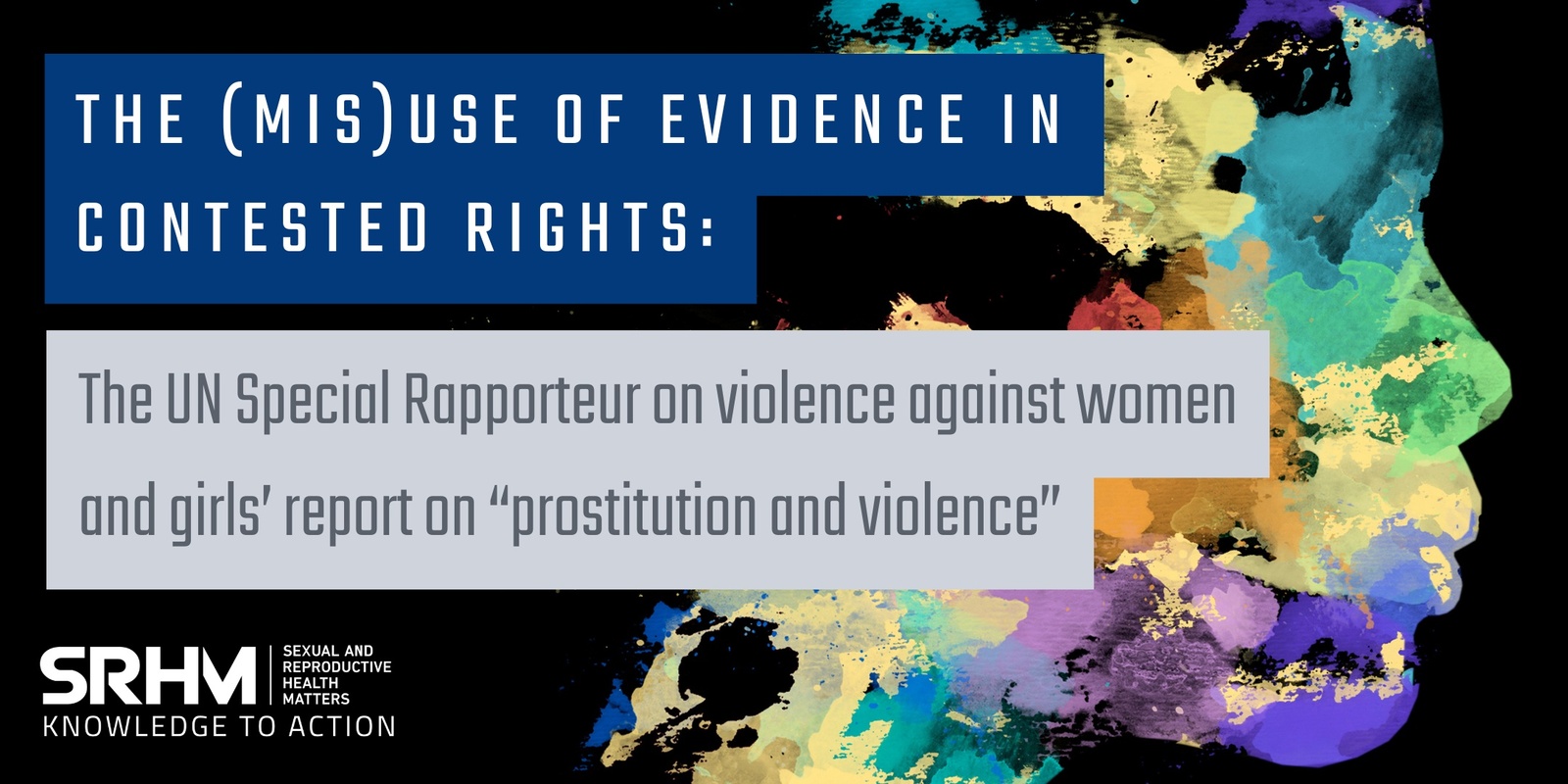 Banner image for The (mis)use of evidence in contested rights: the UN Special Rapporteur on violence against women and girls’ report on “prostitution and violence” 