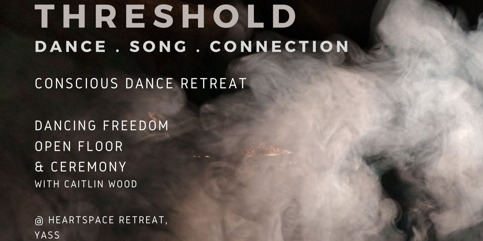 Banner image for THRESHOLD - dance . song . connection - conscious dance retreat with Caitlin 2024
