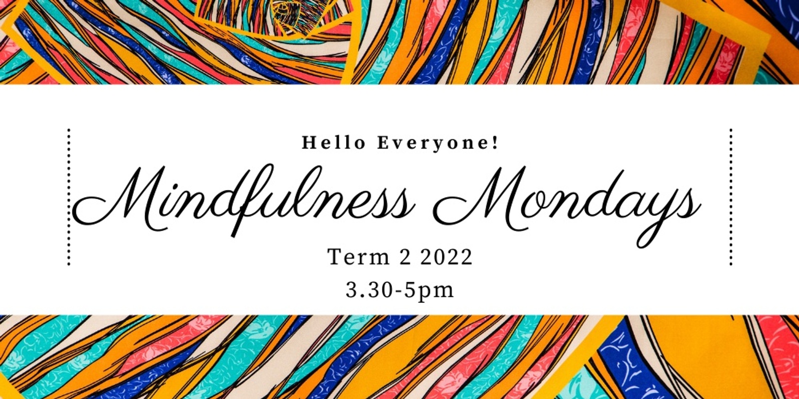 Banner image for Mindfulness Mondays Term 2