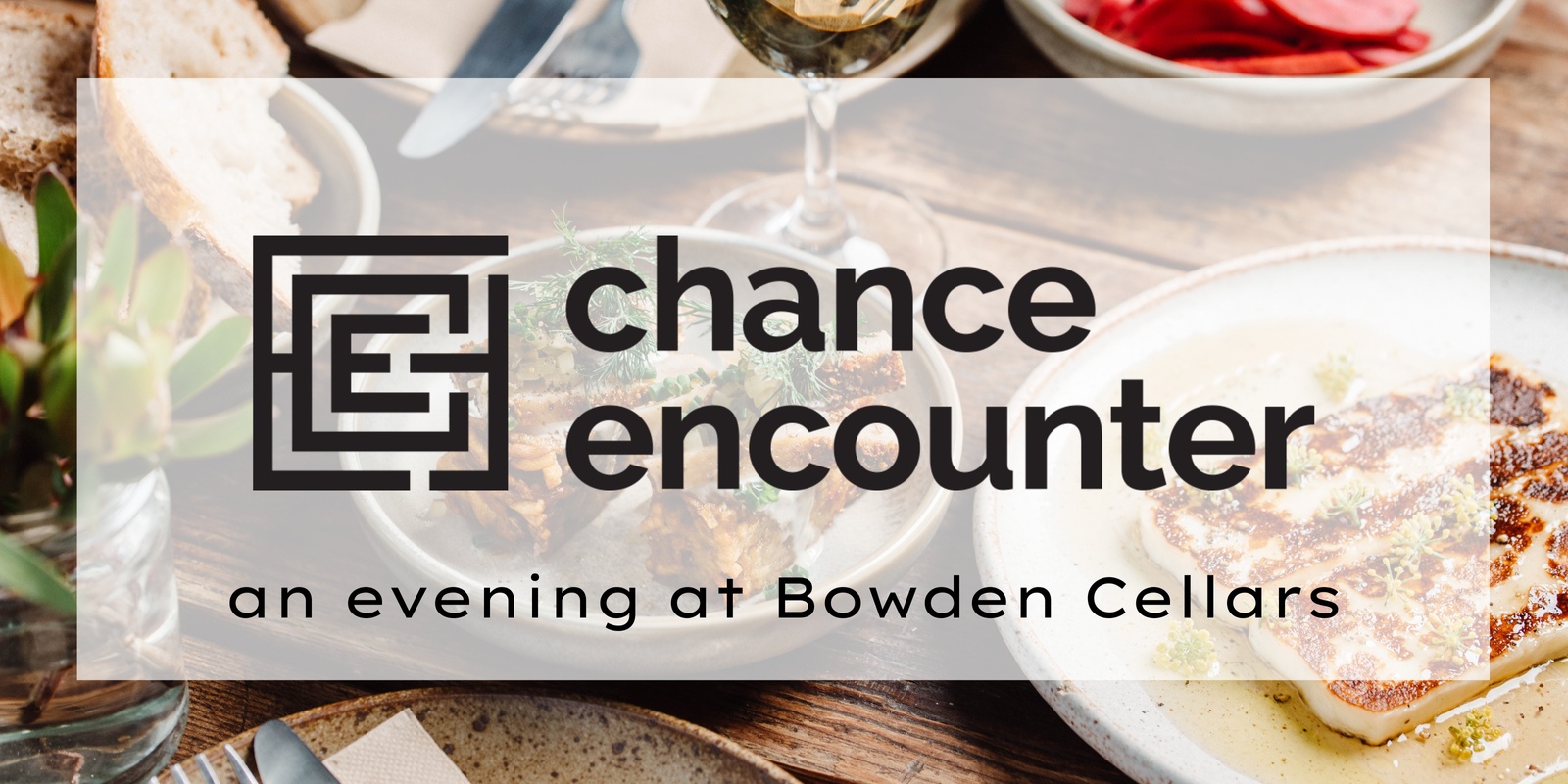 Banner image for A Chance Encounter @ Bowden Cellars