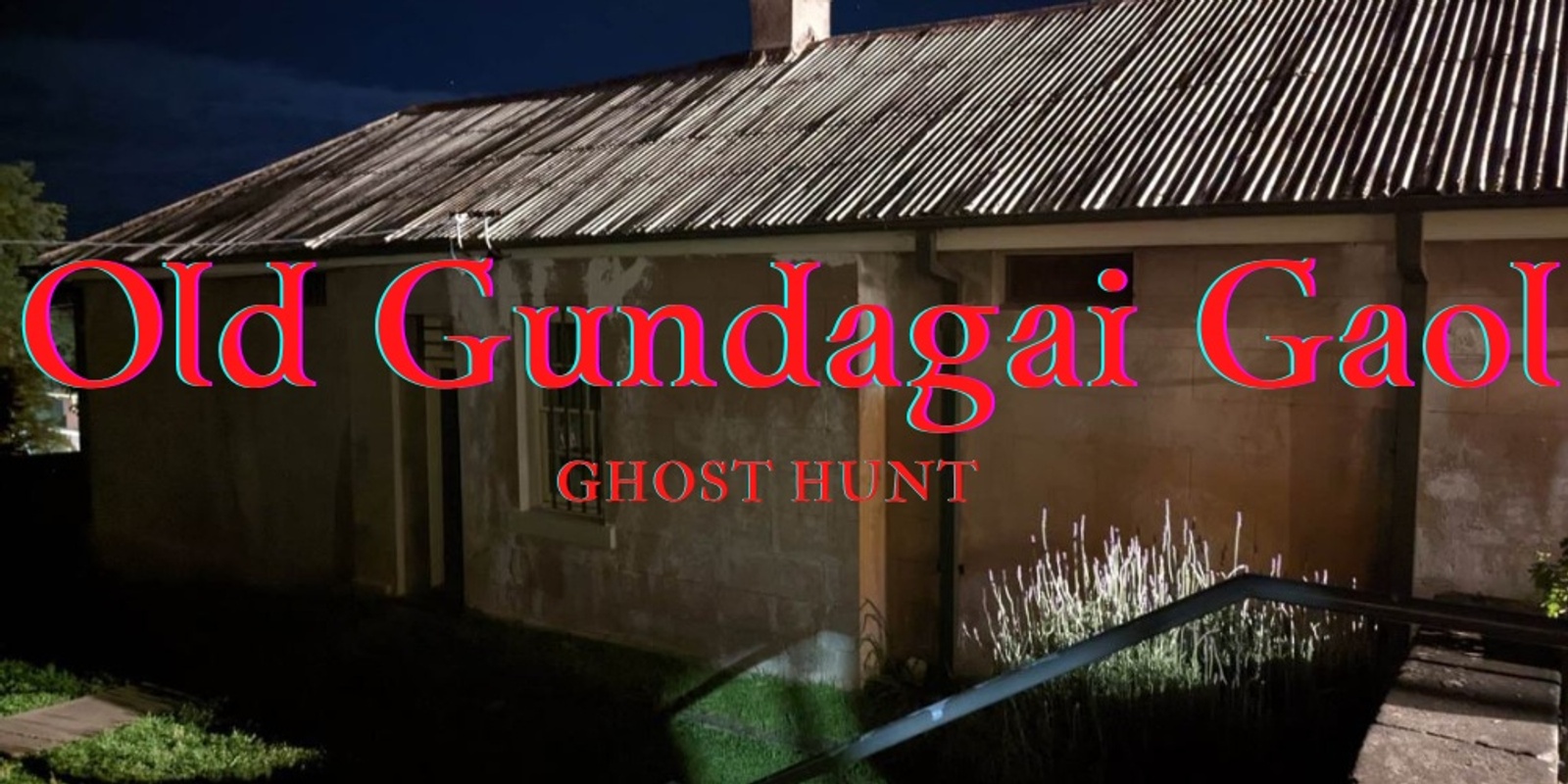 Banner image for Old Gundagai Gaol Ghost Hunt - 7.30pm (16+ years)