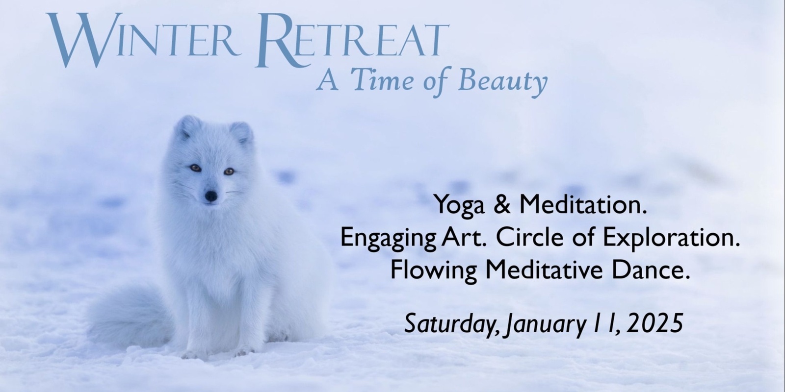 Banner image for Winter Retreat...A Time of Beauty