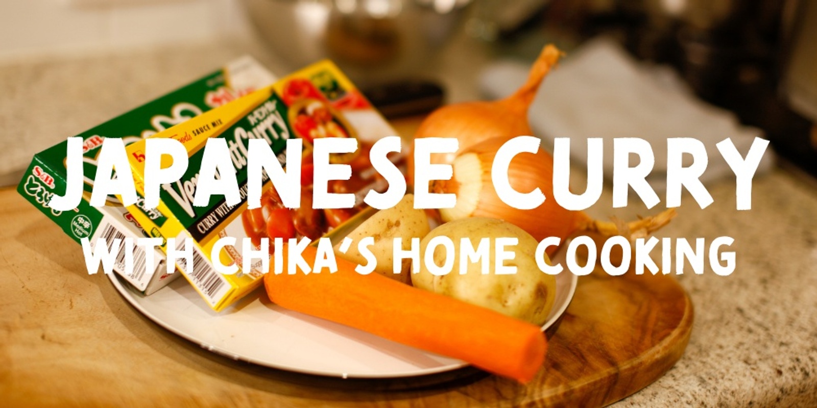 Banner image for Japanese Curry with Chika's Home Cooking