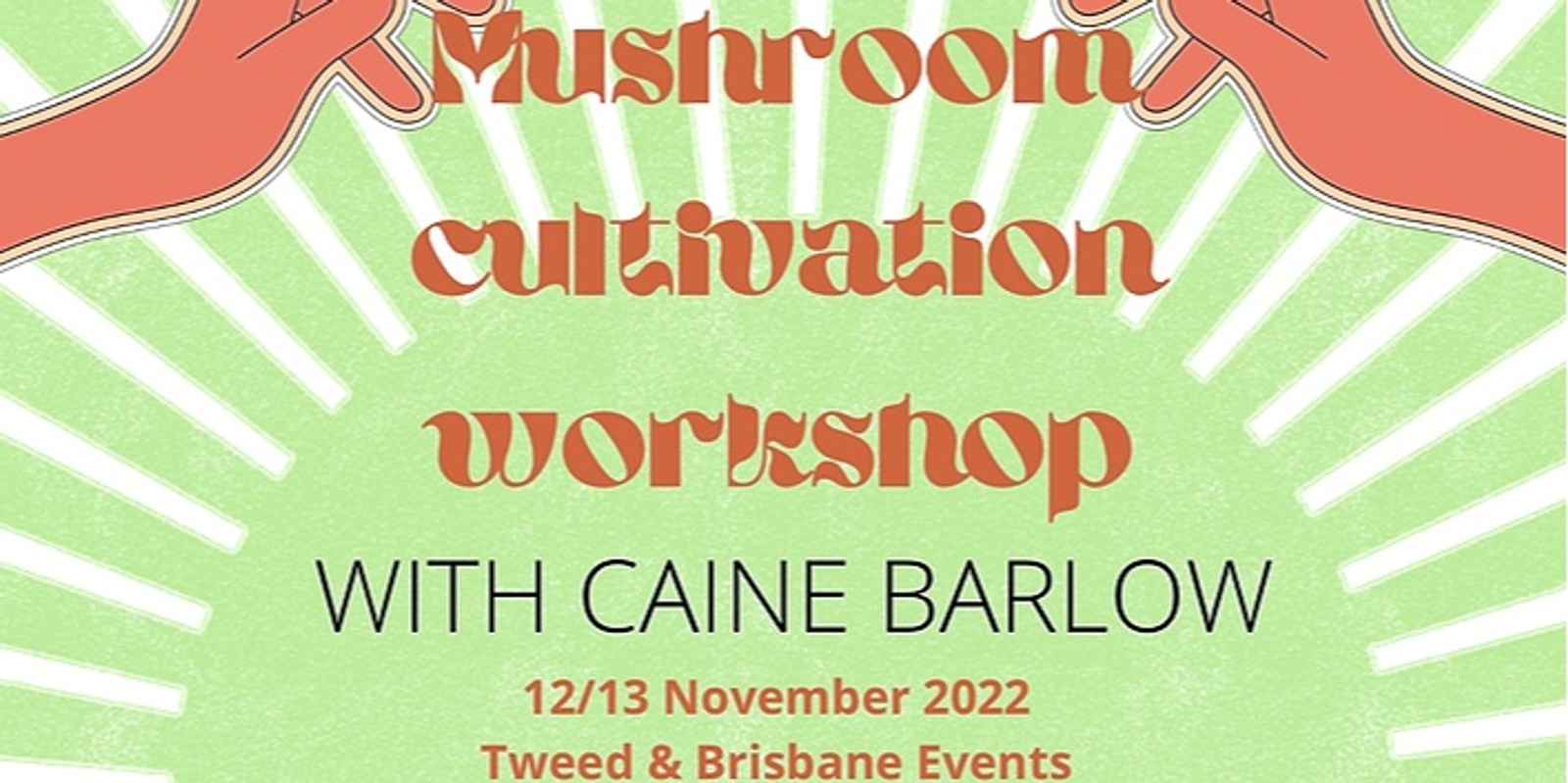 Banner image for Brisbane Mushroom cultivation Workshop with Caine Barlow 