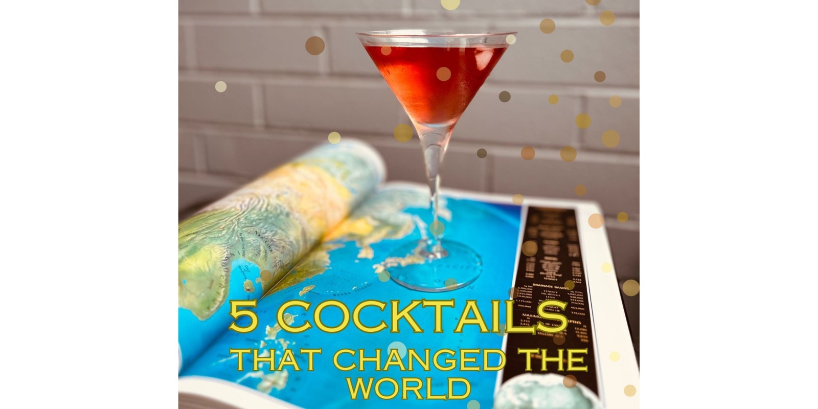 Banner image for 5 Cocktails that Changed the World