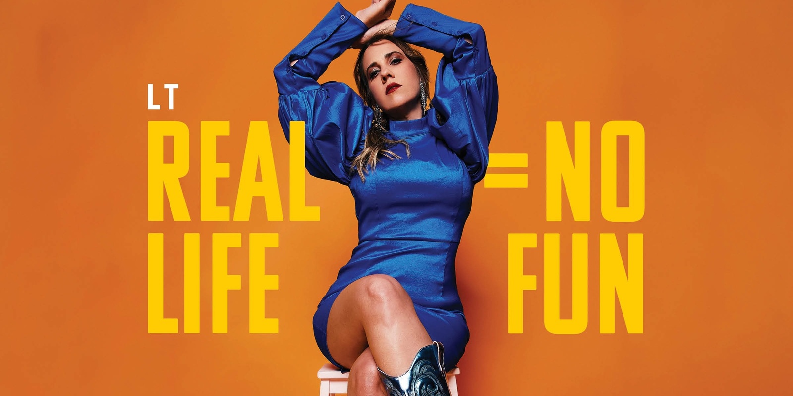 Banner image for LT - Real Life = No Fun, Single Launch