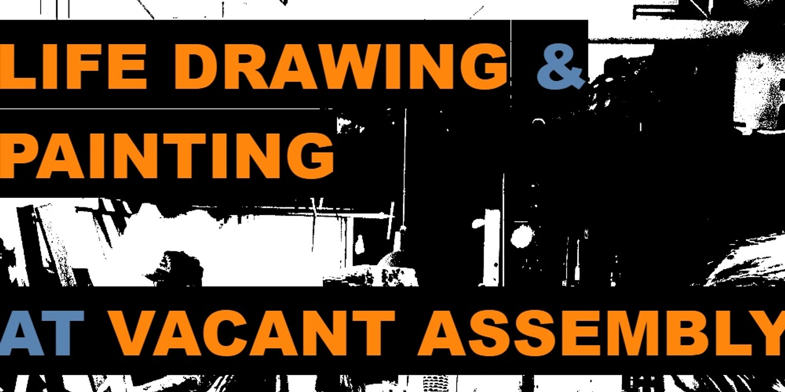 Banner image for Life Drawing & Painting at Vacant Assembly 