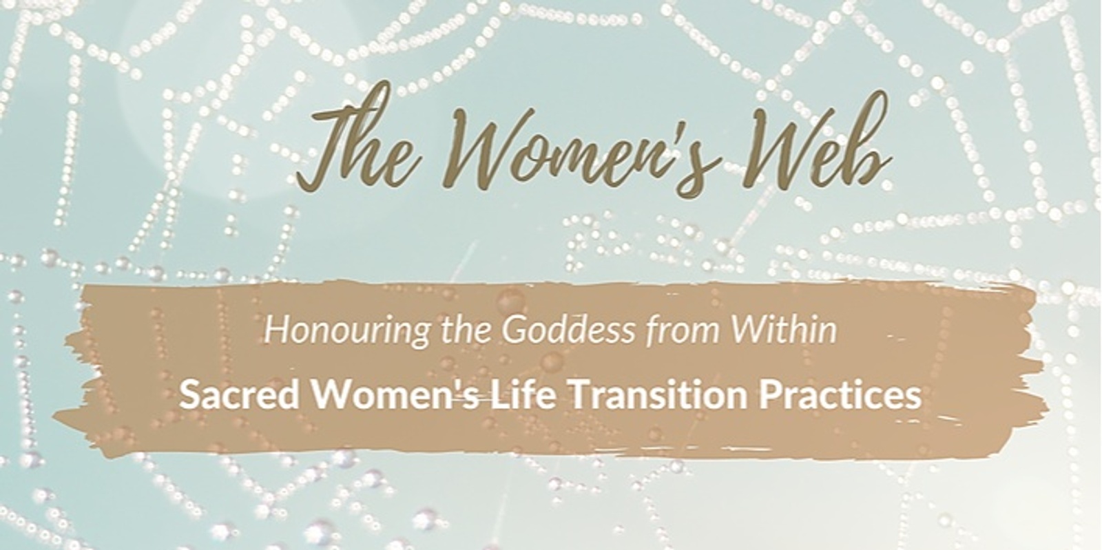 Banner image for The Women's Web: Sacred Women's Life Transition Practices