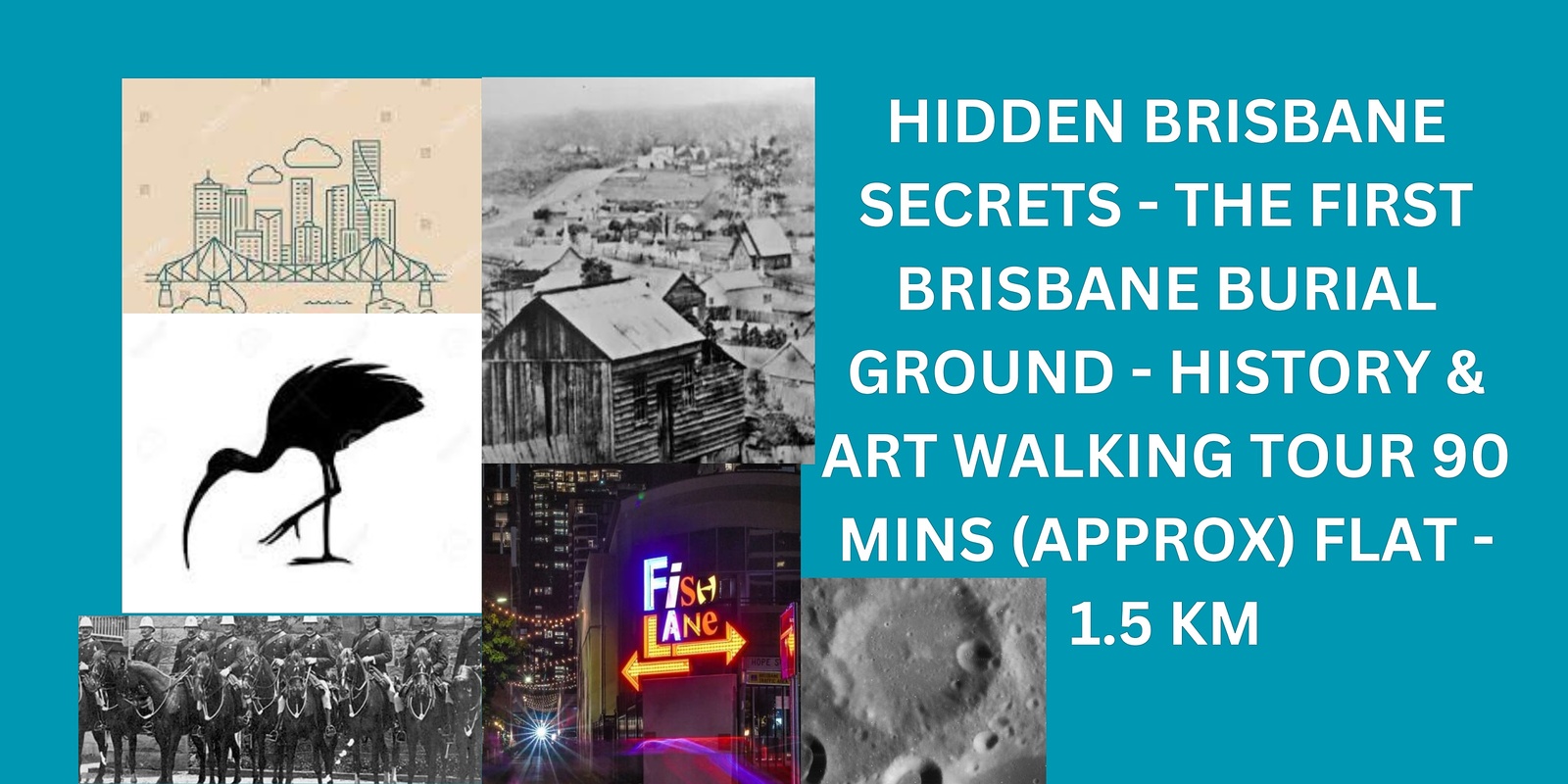 Banner image for Hidden Brisbane Secrets  The first Brisbane Burial ground - History & Art - Meanjin (Brisbane City) 90 minutes