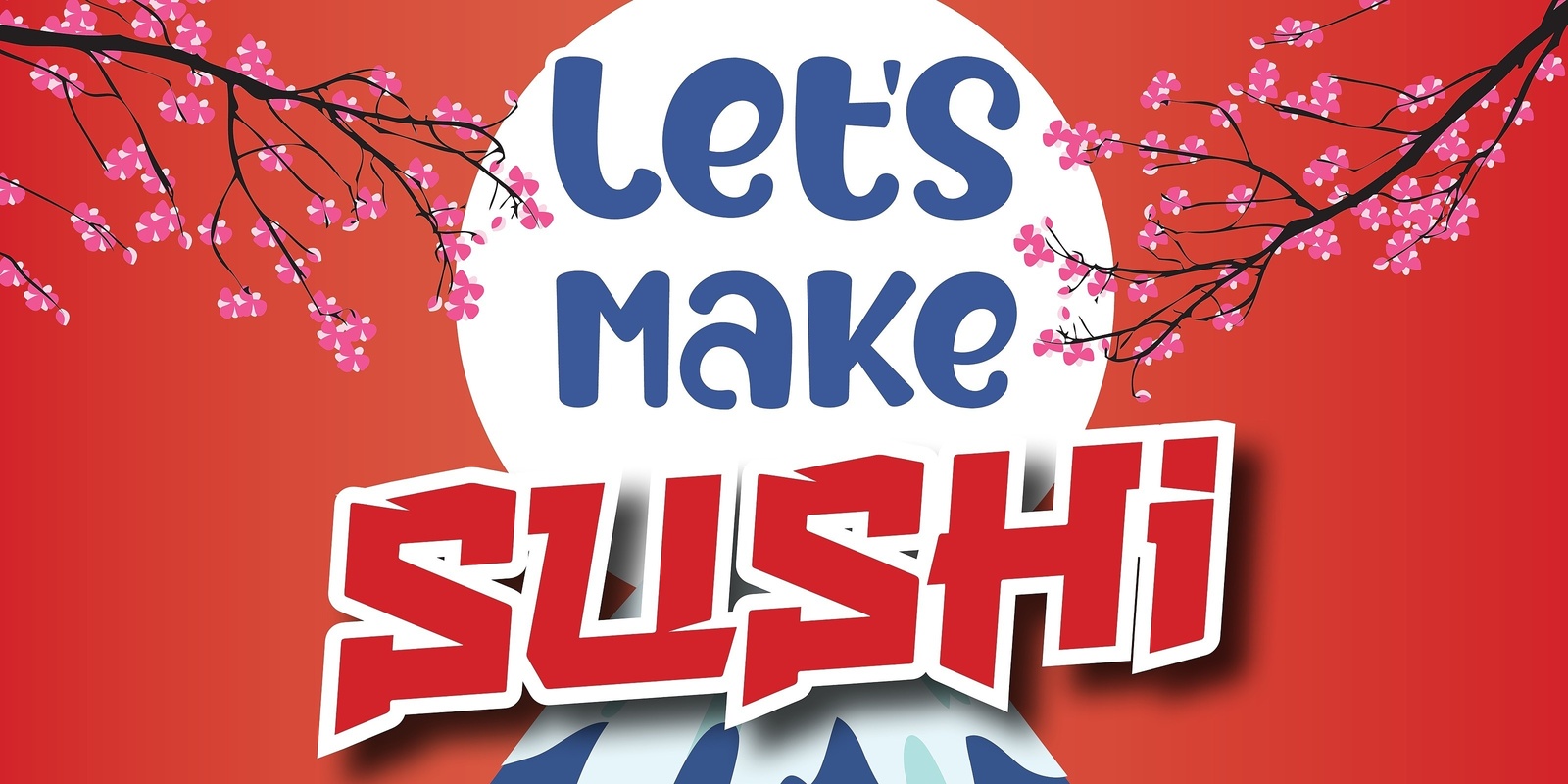Banner image for Let's make Sushi