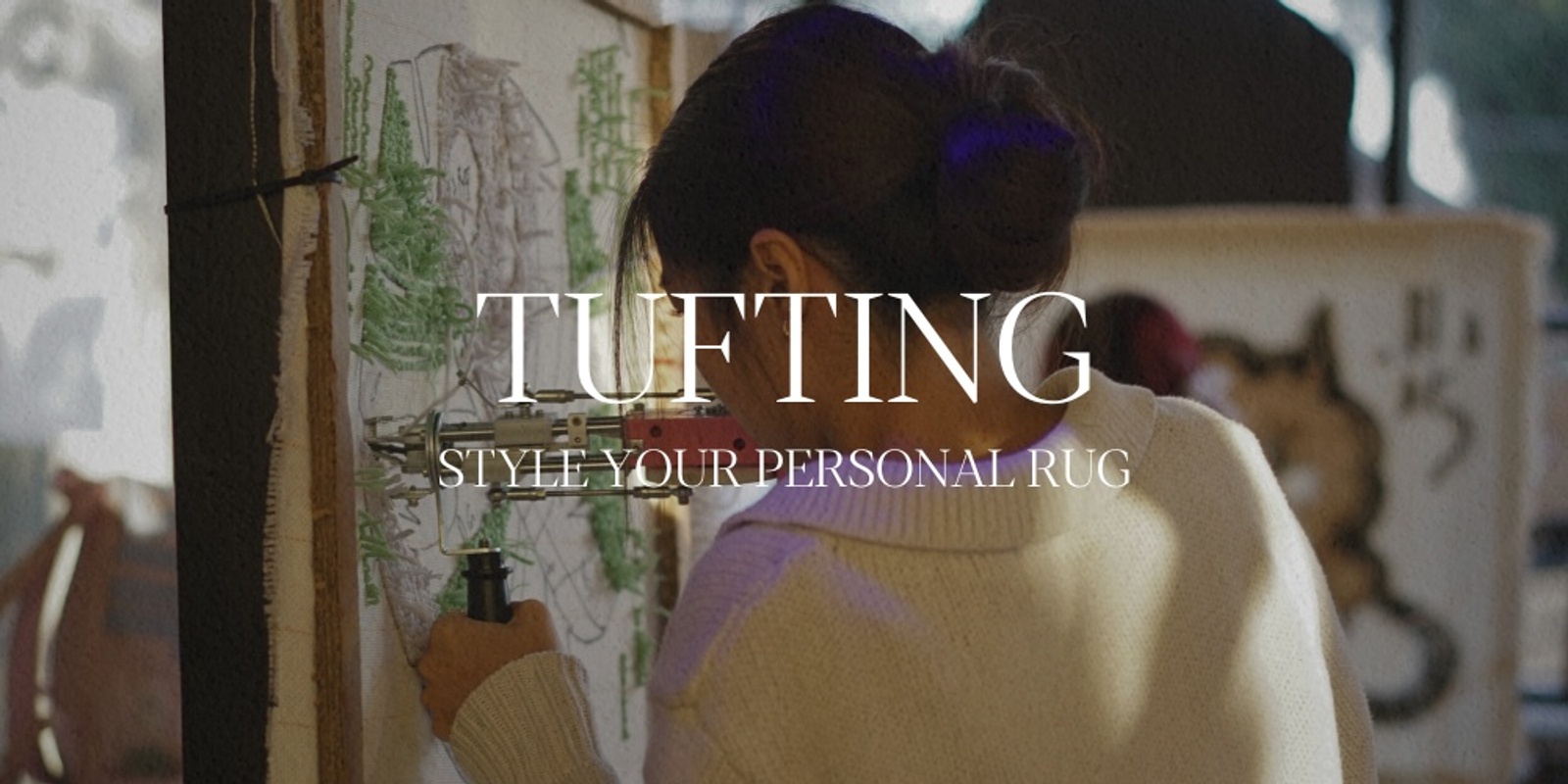 Banner image for Tufting: Style Your Personal Rug