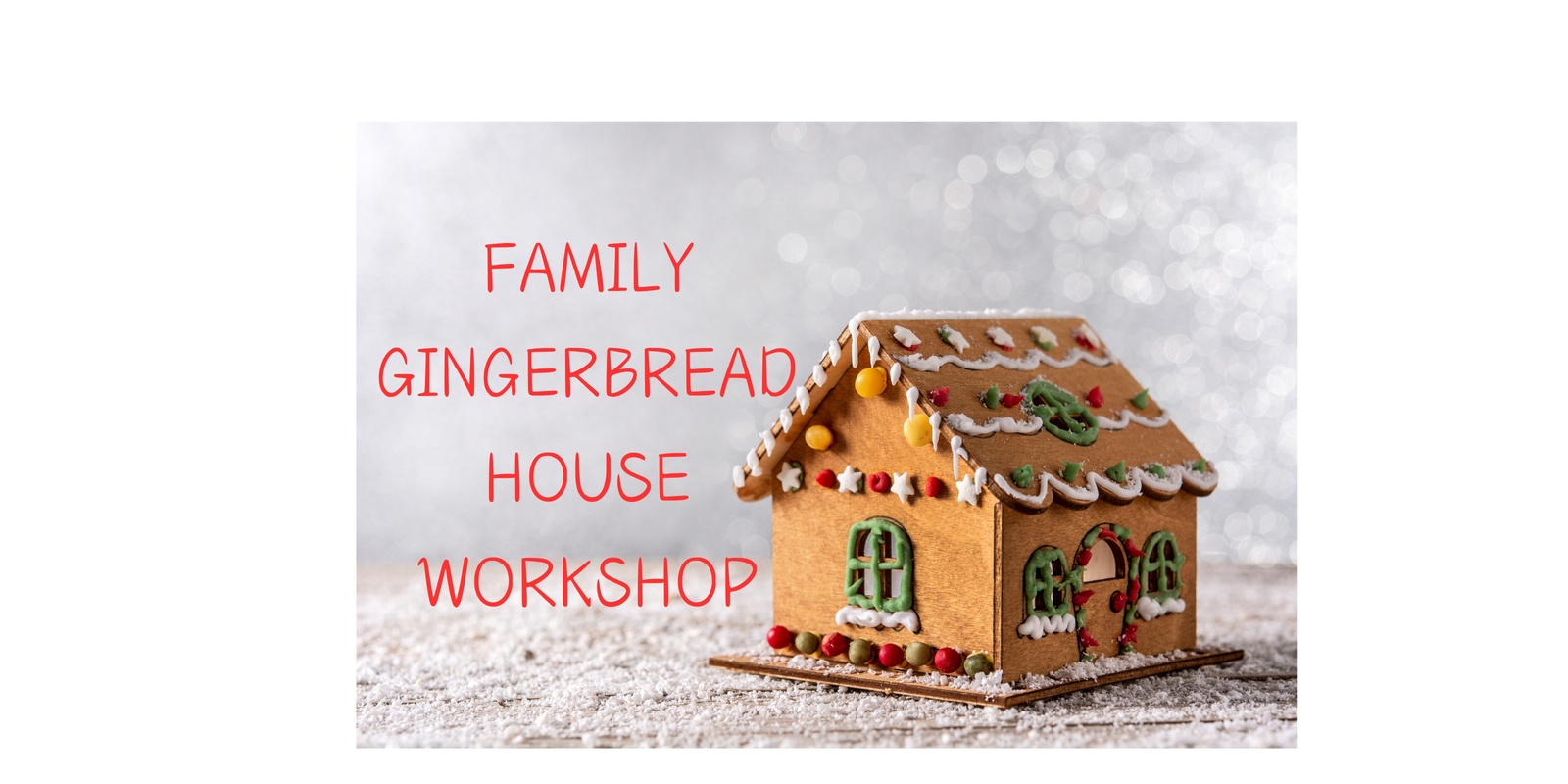 Banner image for Family Gingerbread House Workshop