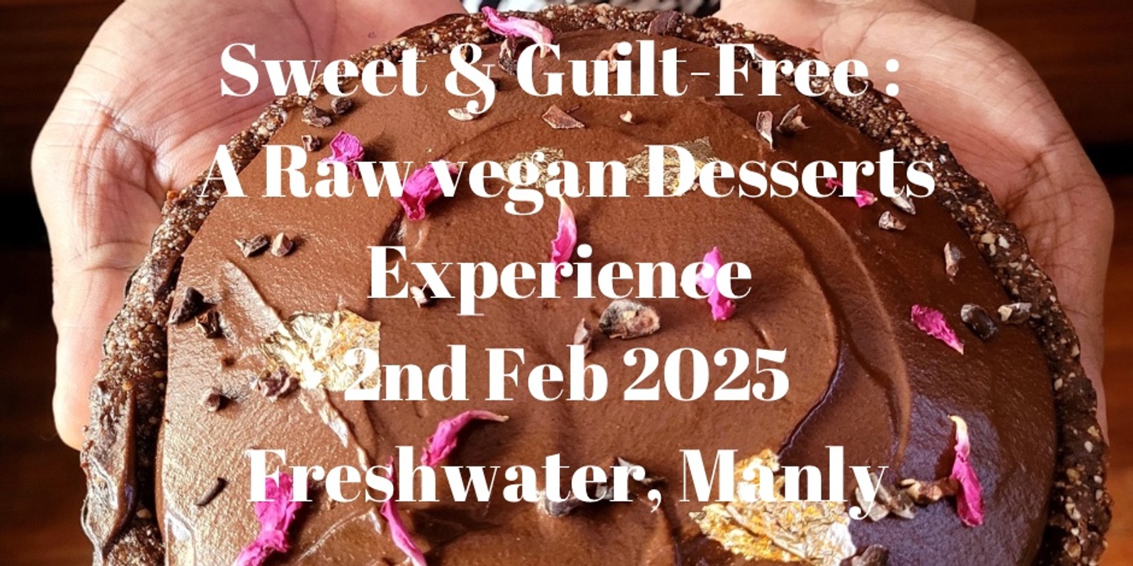 Banner image for Sweet & Guilt-Free: A Raw Vegan Dessert Experience