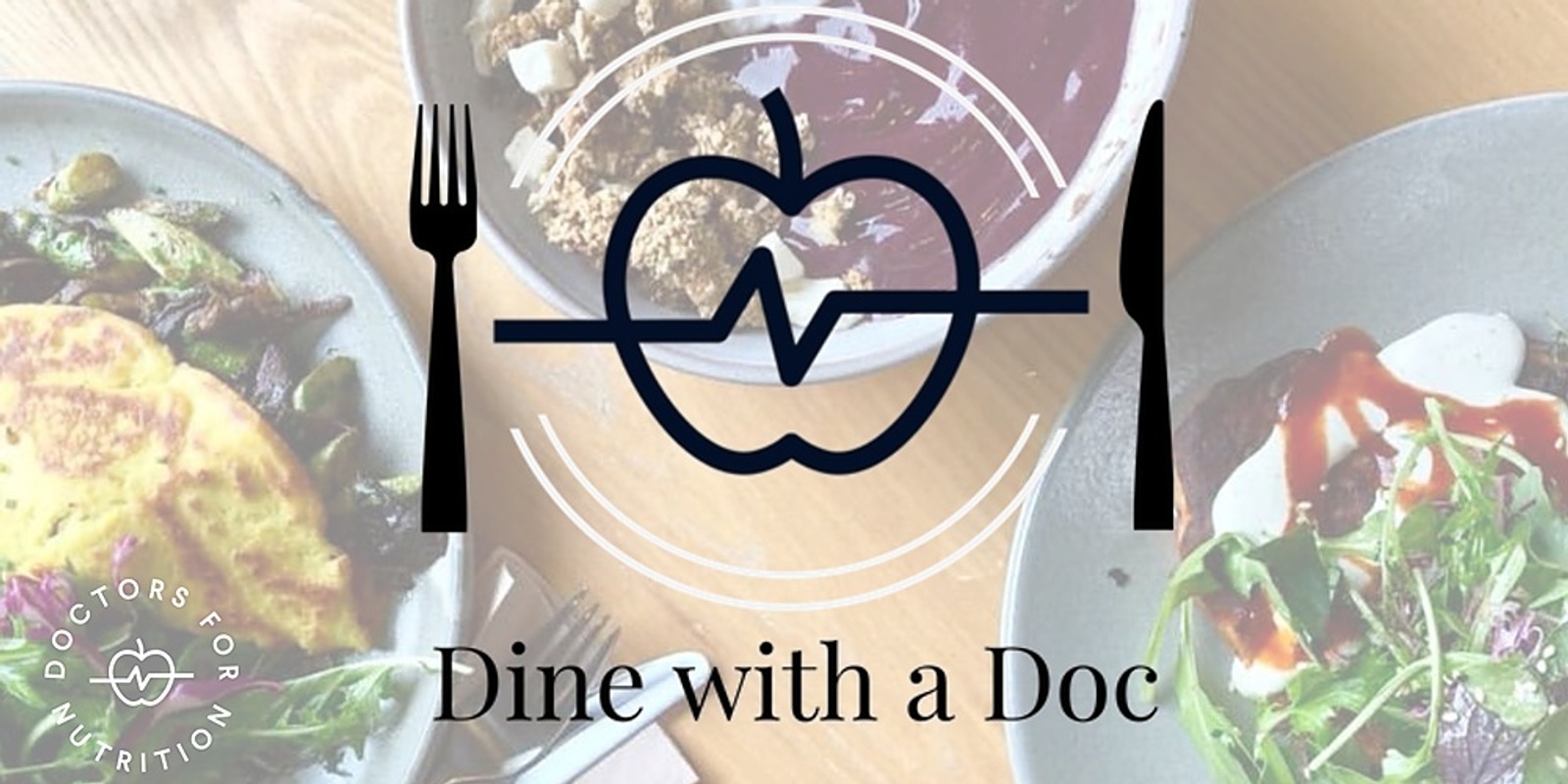 Banner image for 'Dine with a Doc' launch | Auckland breakfast, panel and networking | hosted by Doctors For Nutrition - SOLD OUT