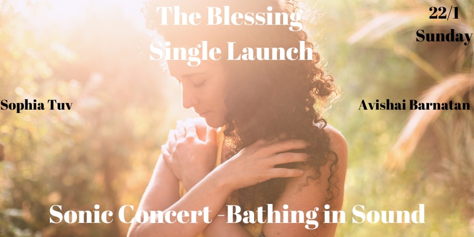 Banner image for The Blessing Single Launch - Mullumbimby  22/1 Sunday- Sonic Concert - Bathing in sound- Sophia Tuv & Avishai Barnatan