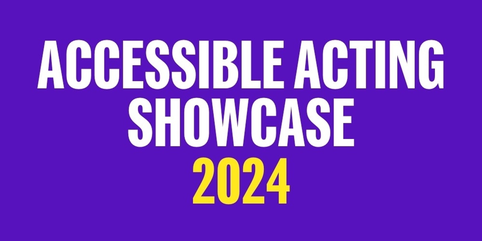 Banner image for Accessible Acting Showcase 2024