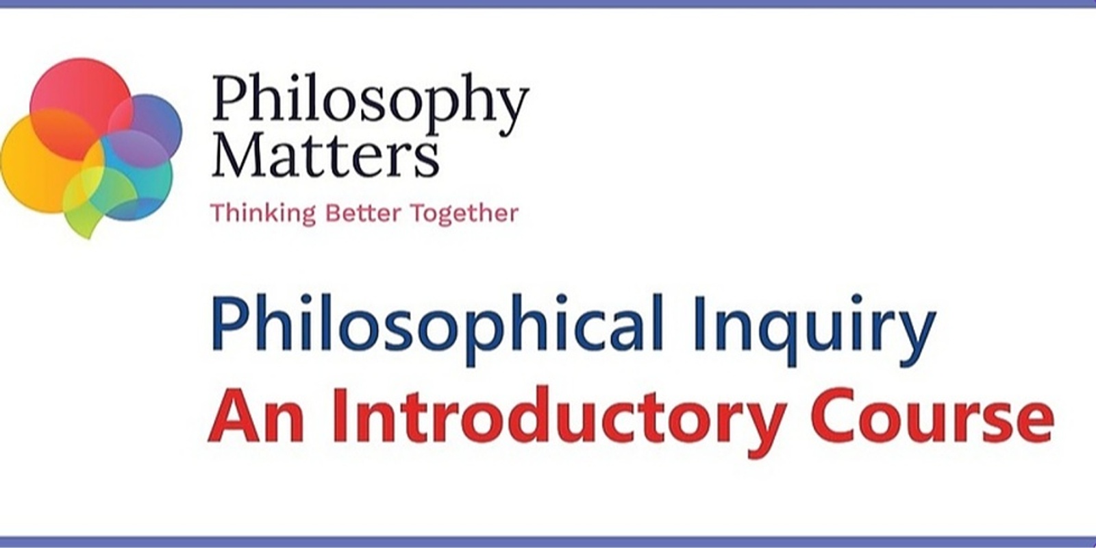 Banner image for Philosophical Inquiry Introductory Course: 26-27 July 2023