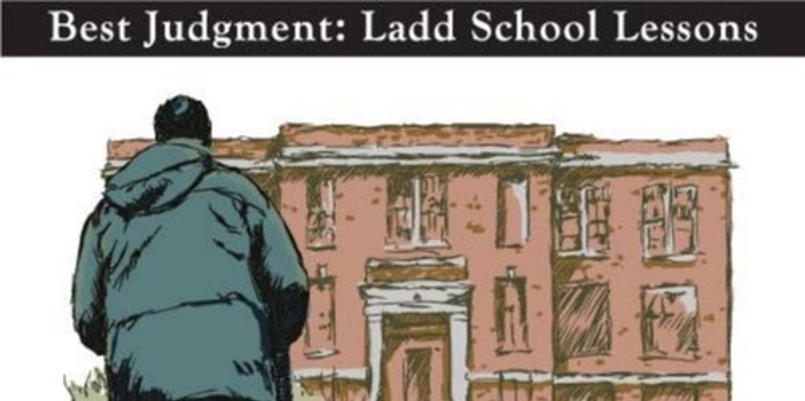 Banner image for "Best Judgment: Ladd School Lessons" Premiere