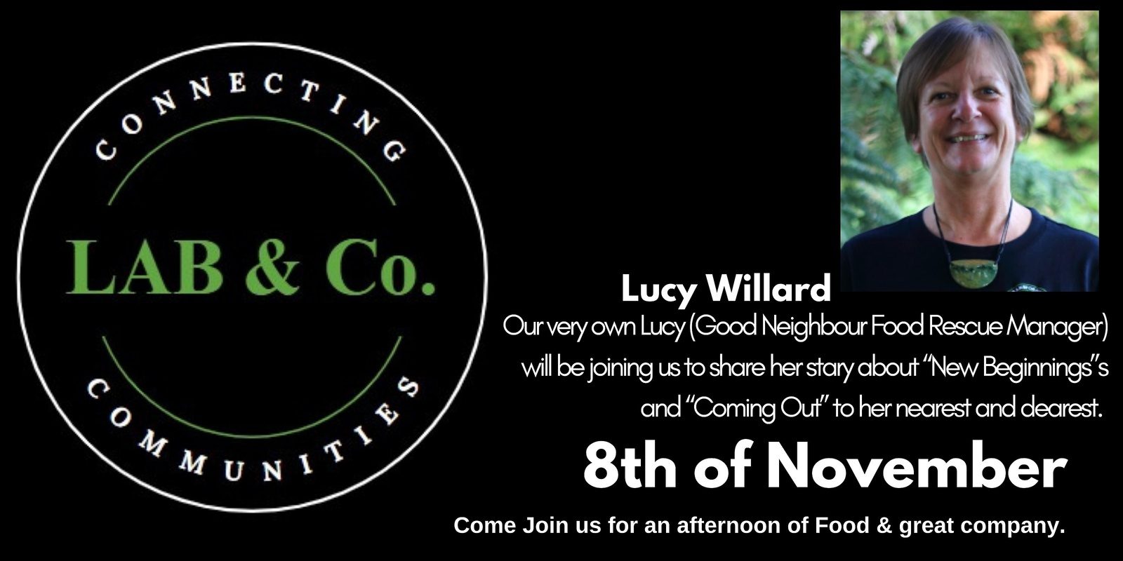 Banner image for LAB & Co. Our very own Lucy Willard (Good Neighbour Food Rescue Manager) will be joining us to share her story about “New Beginnings" and “Coming Out” to her nearest and dearest.