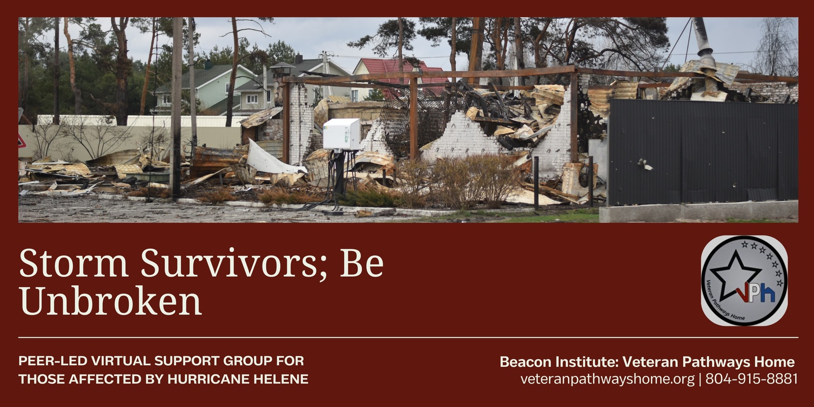 Banner image for STORM SURVIVOR; BE UNBROKEN: Peer-Led Support Groups for Those Affected by Hurricane Helene