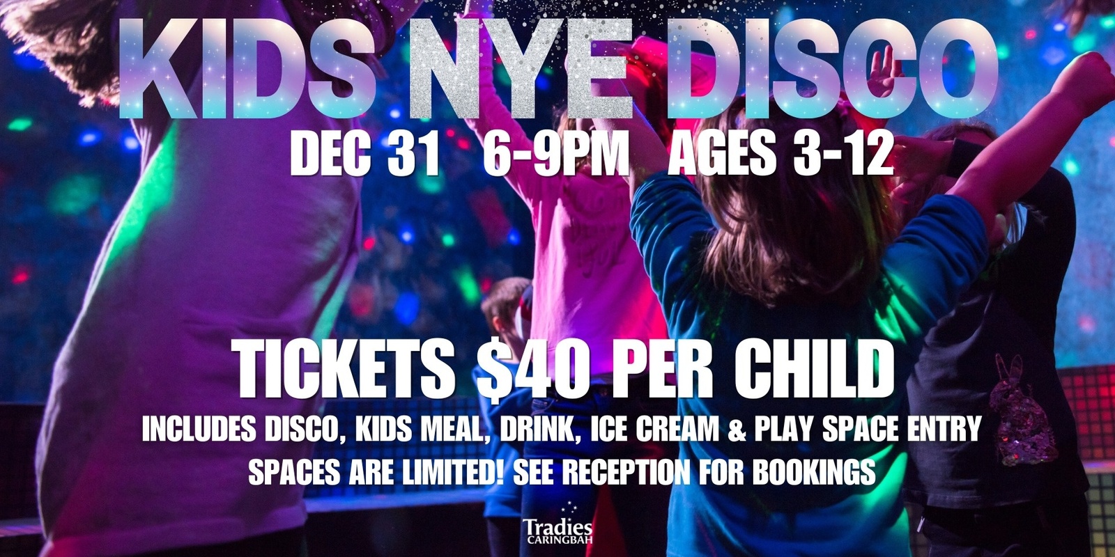 Banner image for Tradies Caringbah New Years Eve Kids Disco