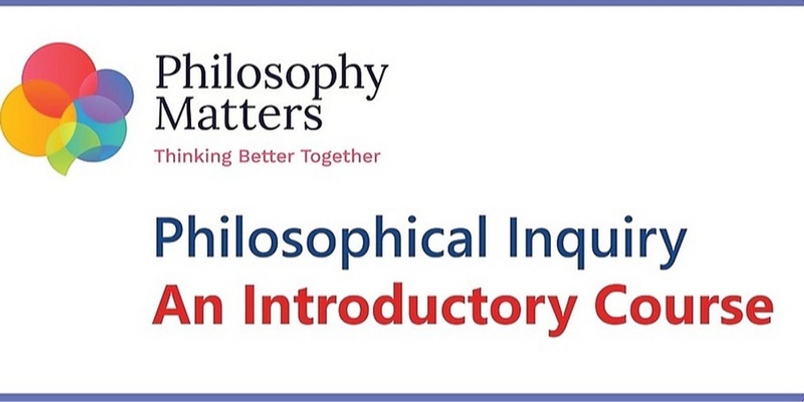 Banner image for Philosophical Inquiry Introductory Course: 25-26 July 2024