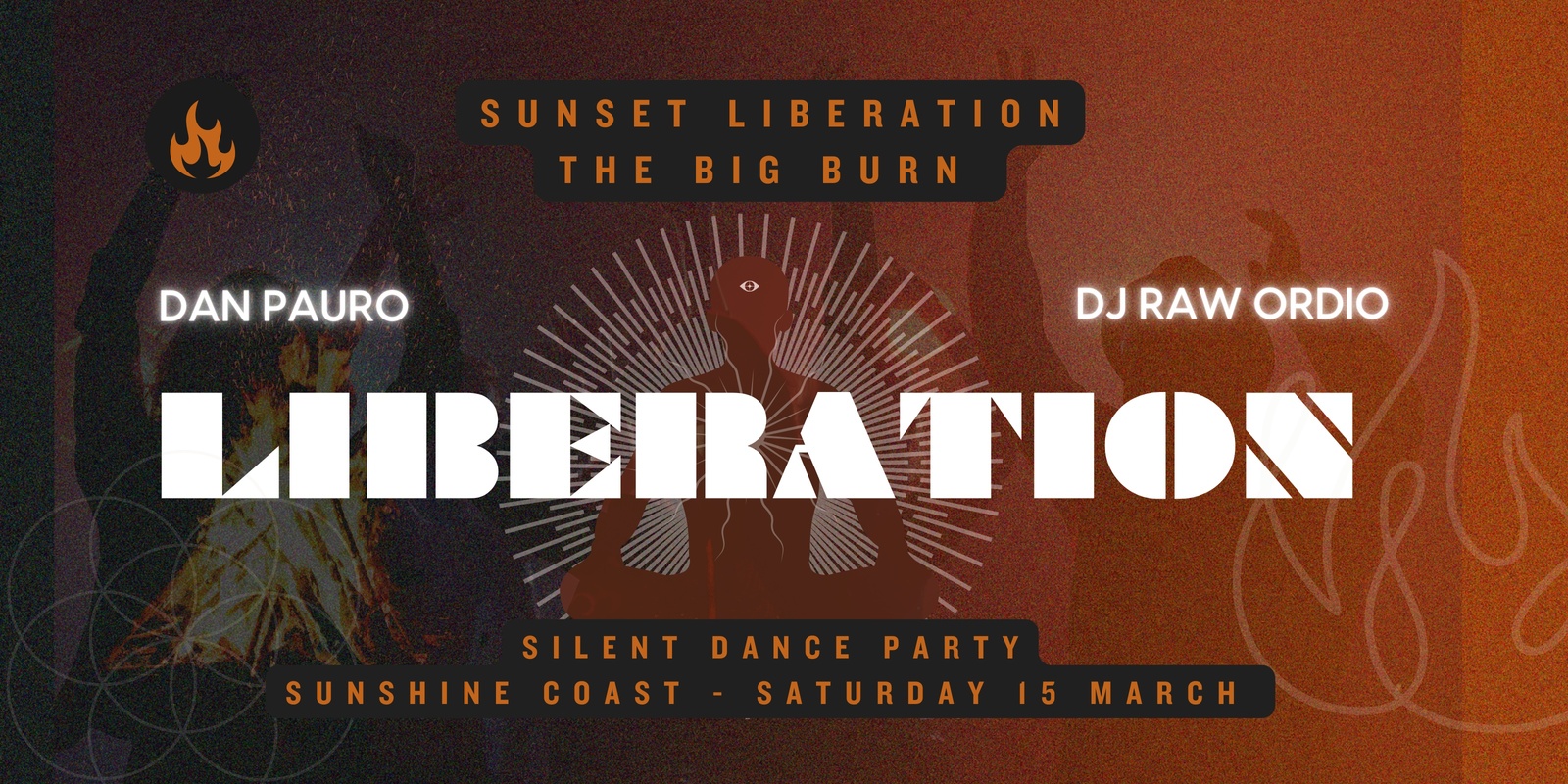 Banner image for Sunshine Coast | Liberation Big Burn | Dan Pauro & DJ Raw Ordio | Saturday 15 March