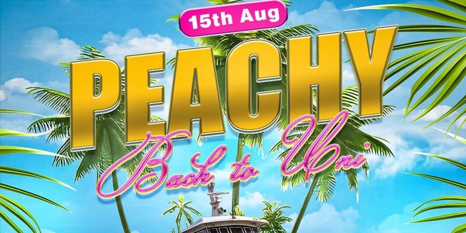 Banner image for Peachy x Splash Bash Boat Party & Afters 💦