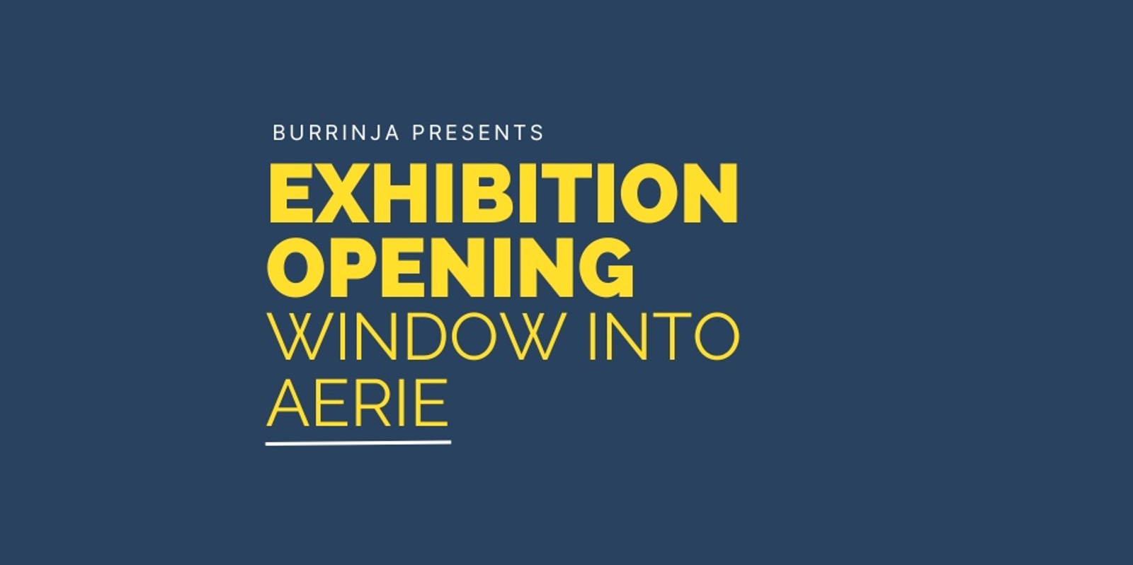 Banner image for Window Into Aerie - Exhibition Open